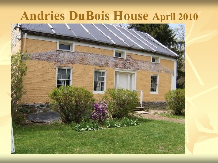 Andries Du. Bois House April 2010 