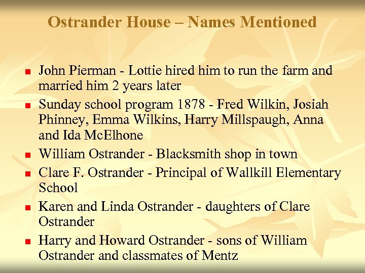 Ostrander House – Names Mentioned n n n John Pierman - Lottie hired him