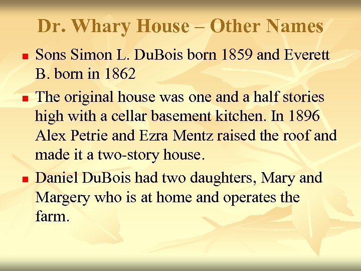 Dr. Whary House – Other Names n n n Sons Simon L. Du. Bois