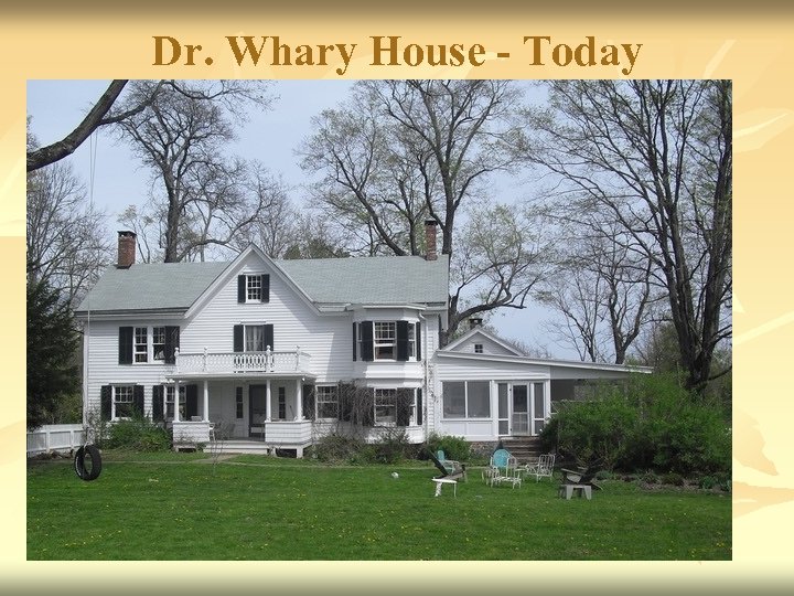 Dr. Whary House - Today 