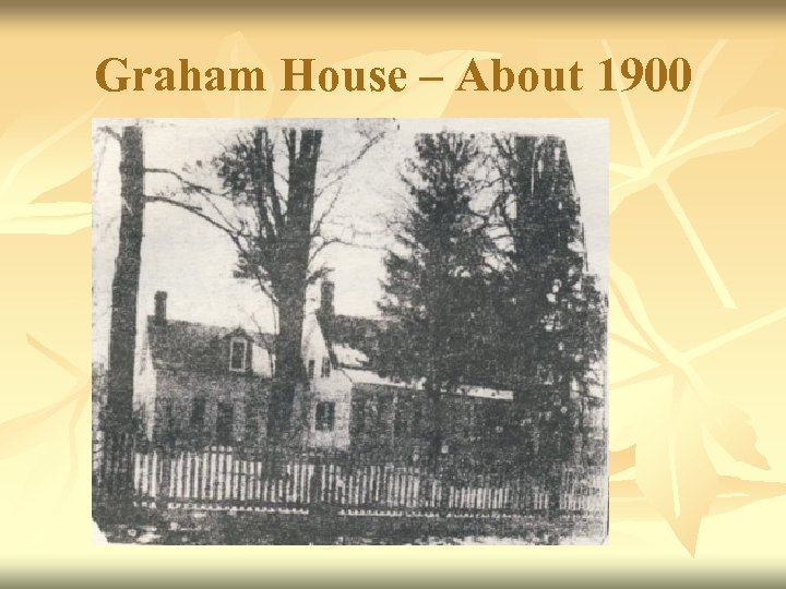 Graham House – About 1900 
