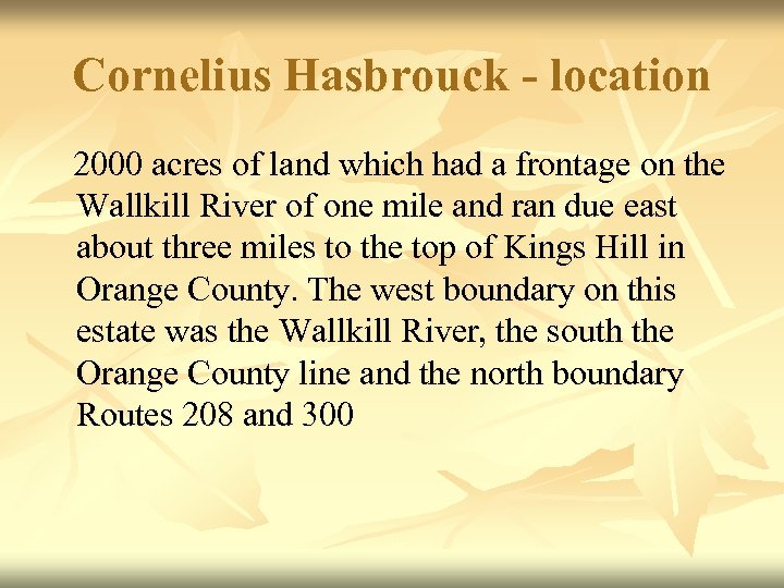 Cornelius Hasbrouck - location 2000 acres of land which had a frontage on the