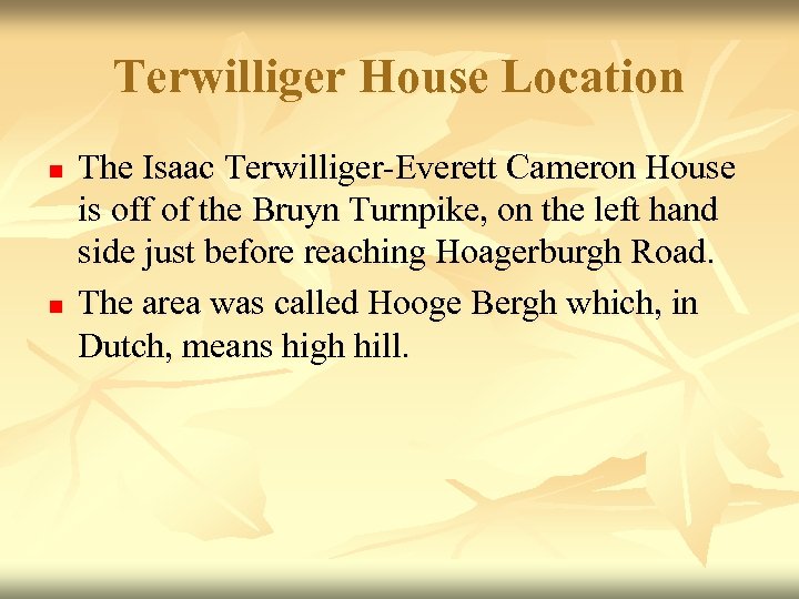 Terwilliger House Location n n The Isaac Terwilliger-Everett Cameron House is off of the