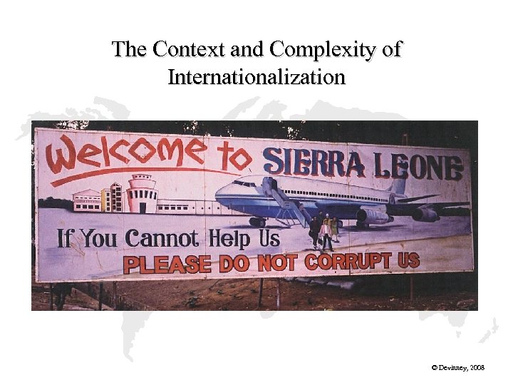 The Context and Complexity of Internationalization © Devinney, 2008 