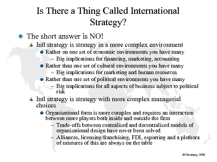 Is There a Thing Called International Strategy? The short answer is NO! Intl strategy