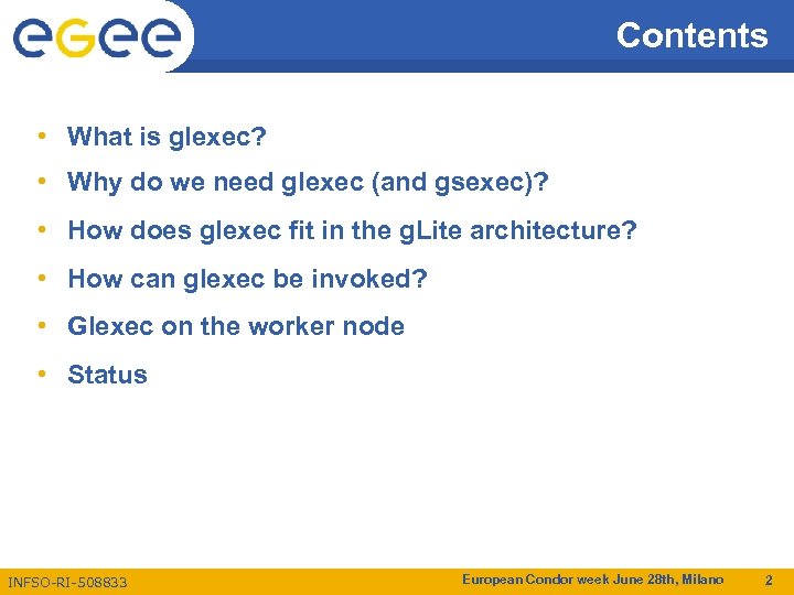 Contents • What is glexec? • Why do we need glexec (and gsexec)? •