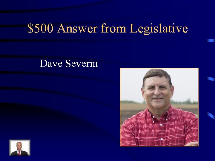 $500 Answer from Legislative Dave Severin 