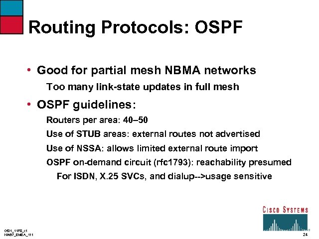 Routing Protocols: OSPF • Good for partial mesh NBMA networks Too many link-state updates