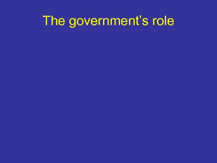 The government’s role 