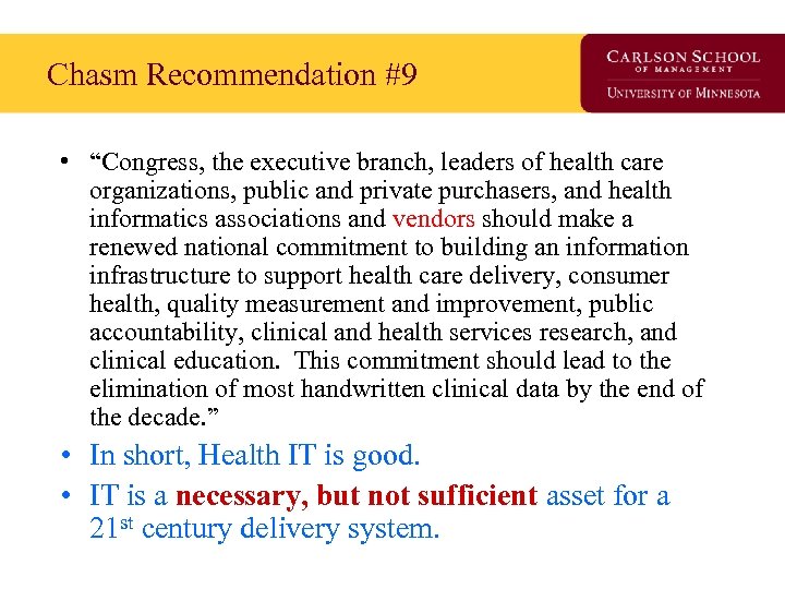 Chasm Recommendation #9 • “Congress, the executive branch, leaders of health care organizations, public