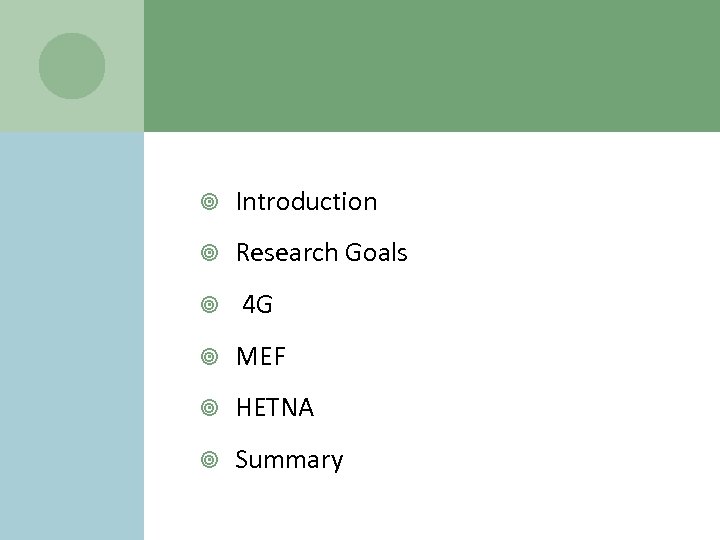  Introduction Research Goals 4 G MEF HETNA Summary 