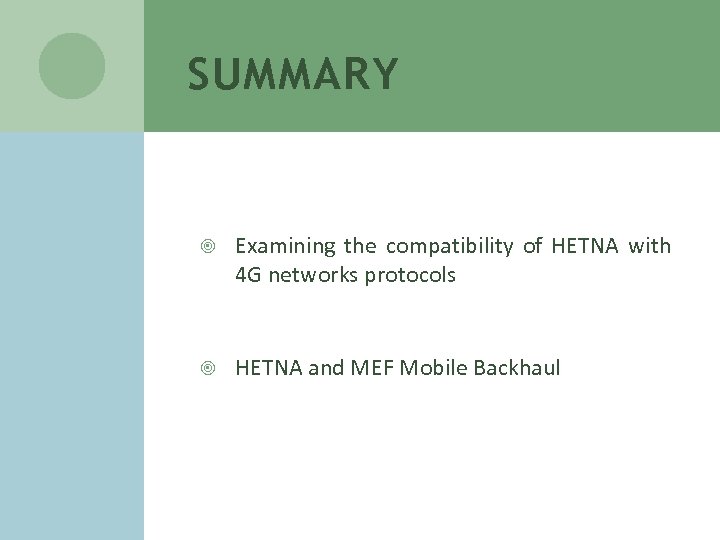 SUMMARY Examining the compatibility of HETNA with 4 G networks protocols HETNA and MEF