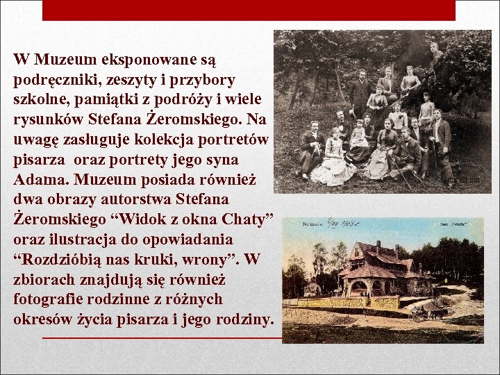 W Muzeum eksponowane są podręczniki, zeszyty i przybory szkolne, pamiątki z podróży i wiele