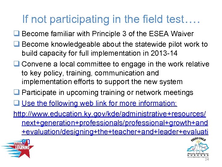 If not participating in the field test…. q Become familiar with Principle 3 of