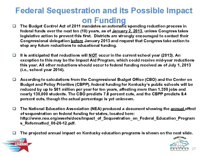 Federal Sequestration and its Possible Impact on Funding q The Budget Control Act of