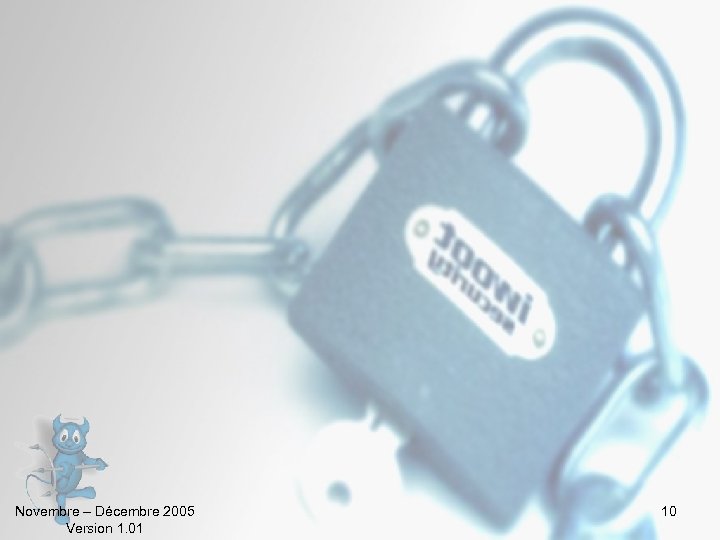 Novembre – Décembre 2005 Version 1. 01 10 