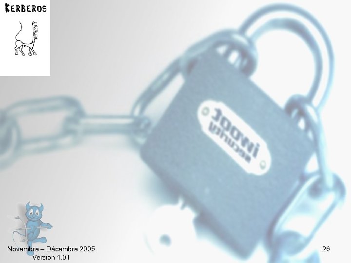 Novembre – Décembre 2005 Version 1. 01 26 