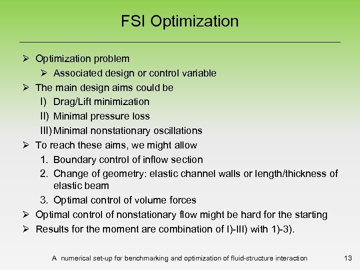 FSI Optimization Ø Optimization problem Ø Associated design or control variable Ø The main