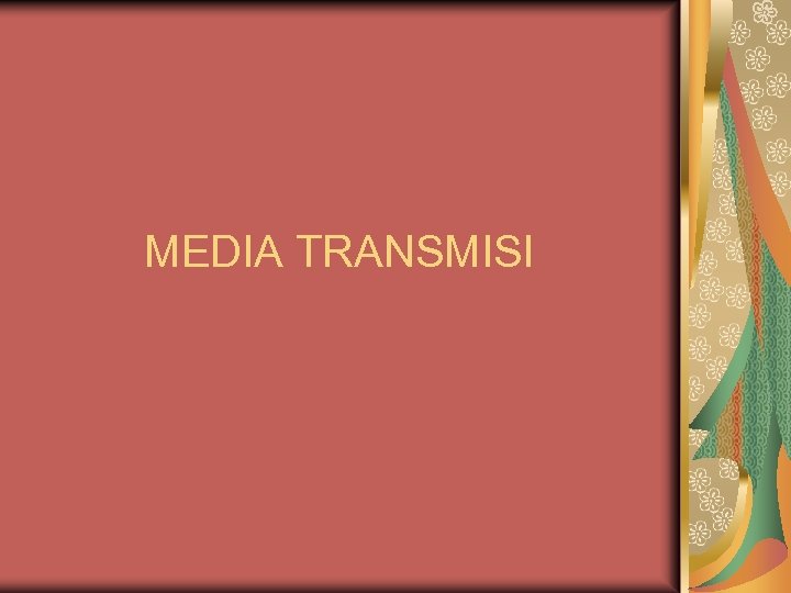 MEDIA TRANSMISI 