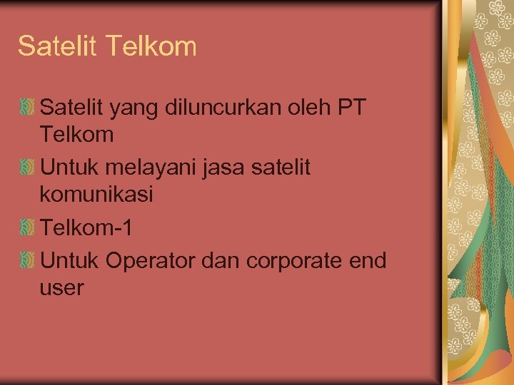 Satelit Telkom Satelit yang diluncurkan oleh PT Telkom Untuk melayani jasa satelit komunikasi Telkom-1