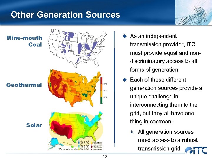 Other Generation Sources u As an independent Mine-mouth Coal transmission provider, ITC must provide