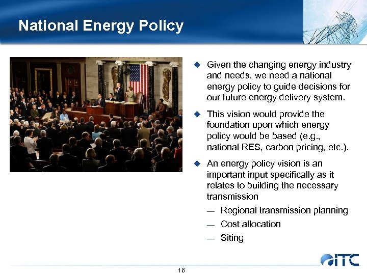 National Energy Policy u Given the changing energy industry and needs, we need a