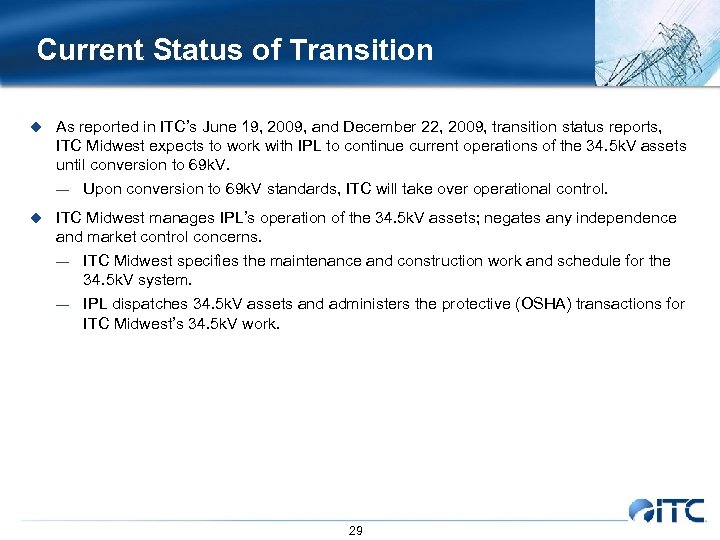 Current Status of Transition u As reported in ITC’s June 19, 2009, and December