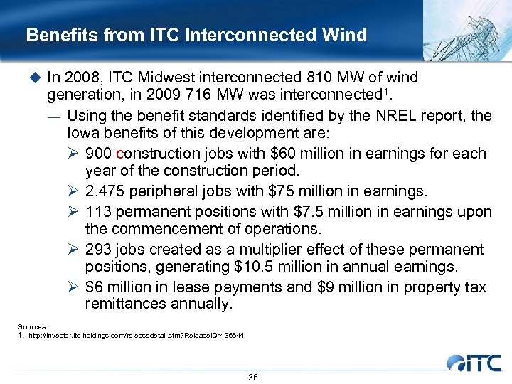 Benefits from ITC Interconnected Wind u In 2008, ITC Midwest interconnected 810 MW of