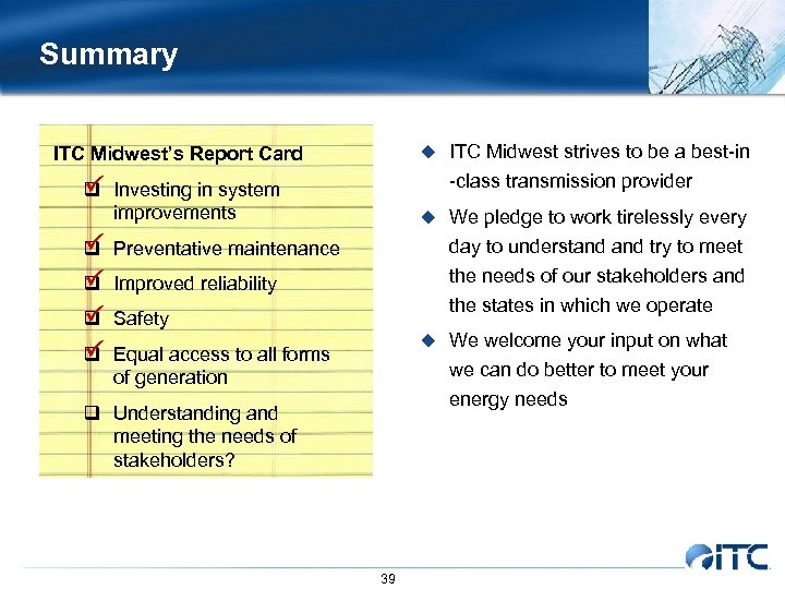 Summary u ITC Midwest strives to be a best-in ITC Midwest’s Report Card -class