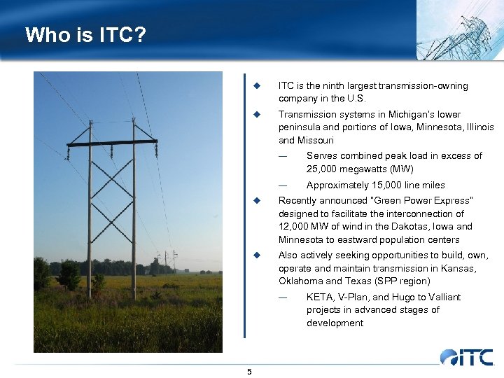 Who is ITC? u ITC is the ninth largest transmission-owning company in the U.