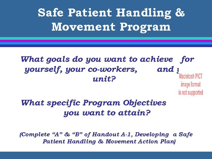 Safe Patient Handling & Movement Program What goals do you want to achieve for