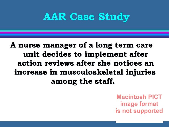 AAR Case Study A nurse manager of a long term care unit decides to