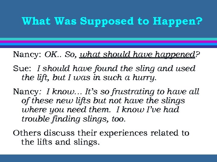 What Was Supposed to Happen? Nancy: OK. . So, what should have happened? Sue:
