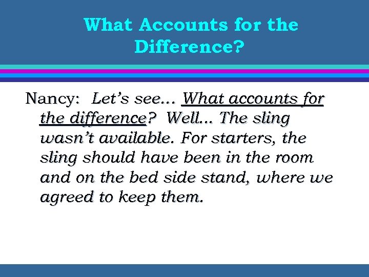 What Accounts for the Difference? Nancy: Let’s see… What accounts for the difference? Well.