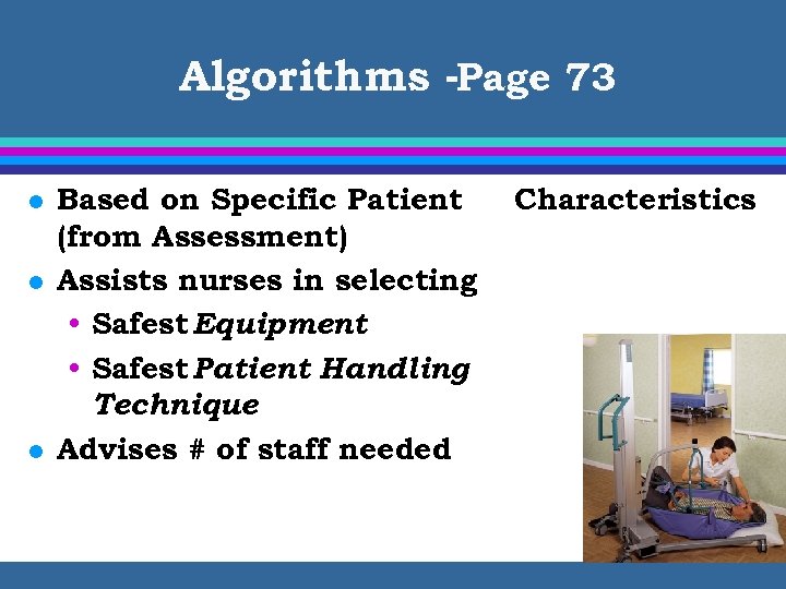 Algorithms -Page 73 l l l Based on Specific Patient (from Assessment) Assists nurses