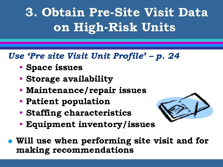 3. Obtain Pre-Site Visit Data on High-Risk Units Use ‘Pre site Visit Unit Profile’