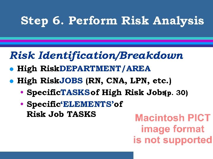 Step 6. Perform Risk Analysis Risk Identification/Breakdown l l High Risk. DEPARTMENT/AREA High Risk.