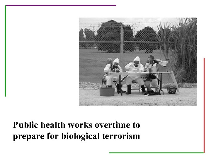 Public health works overtime to prepare for biological terrorism 