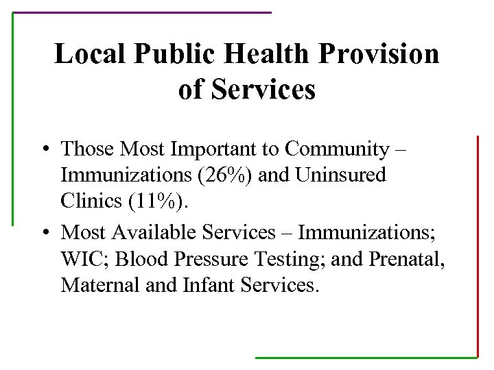 Local Public Health Provision of Services • Those Most Important to Community – Immunizations