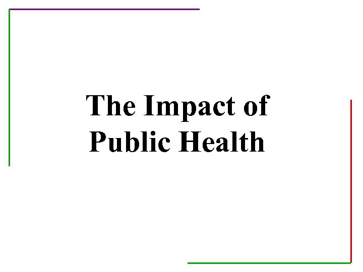 The Impact of Public Health 