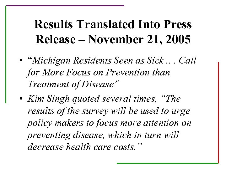 Results Translated Into Press Release – November 21, 2005 • “Michigan Residents Seen as