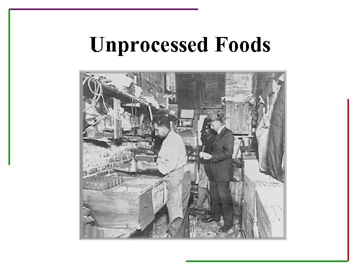 Unprocessed Foods 