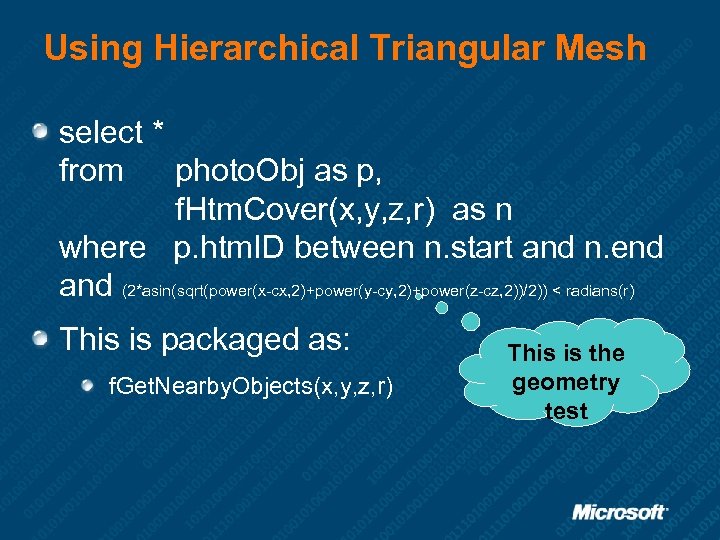 Using Hierarchical Triangular Mesh select * from photo. Obj as p, f. Htm. Cover(x,