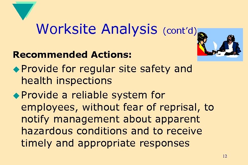Worksite Analysis (cont’d) Recommended Actions: u Provide for regular site safety and health inspections
