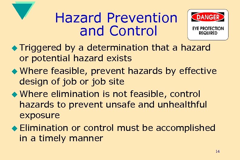 Hazard Prevention and Control u Triggered by a determination that a hazard or potential