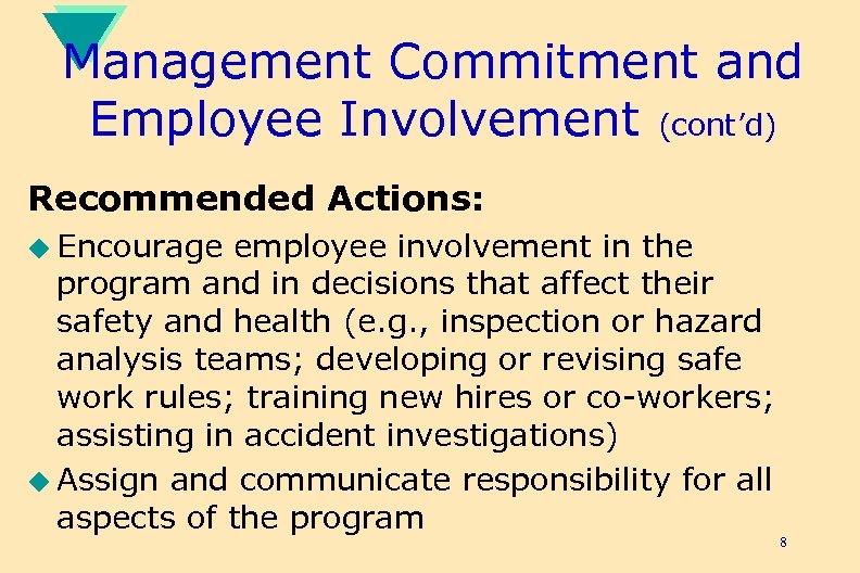 Management Commitment and Employee Involvement (cont’d) Recommended Actions: u Encourage employee involvement in the