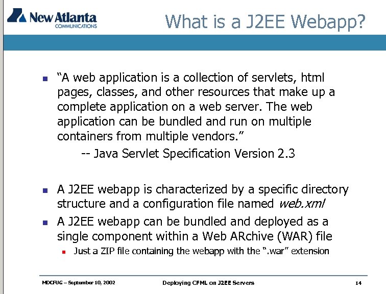 What is a J 2 EE Webapp? n n n “A web application is