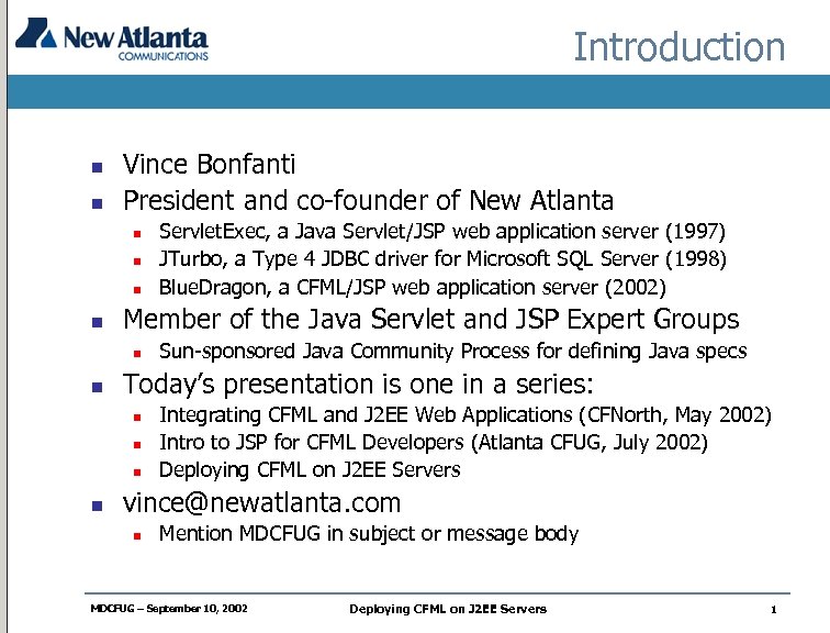 Introduction n n Vince Bonfanti President and co-founder of New Atlanta n n Member