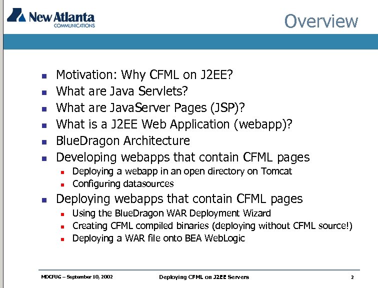 Overview n n n Motivation: Why CFML on J 2 EE? What are Java