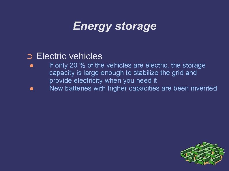 Energy storage ➲ Electric vehicles If only 20 % of the vehicles are electric,